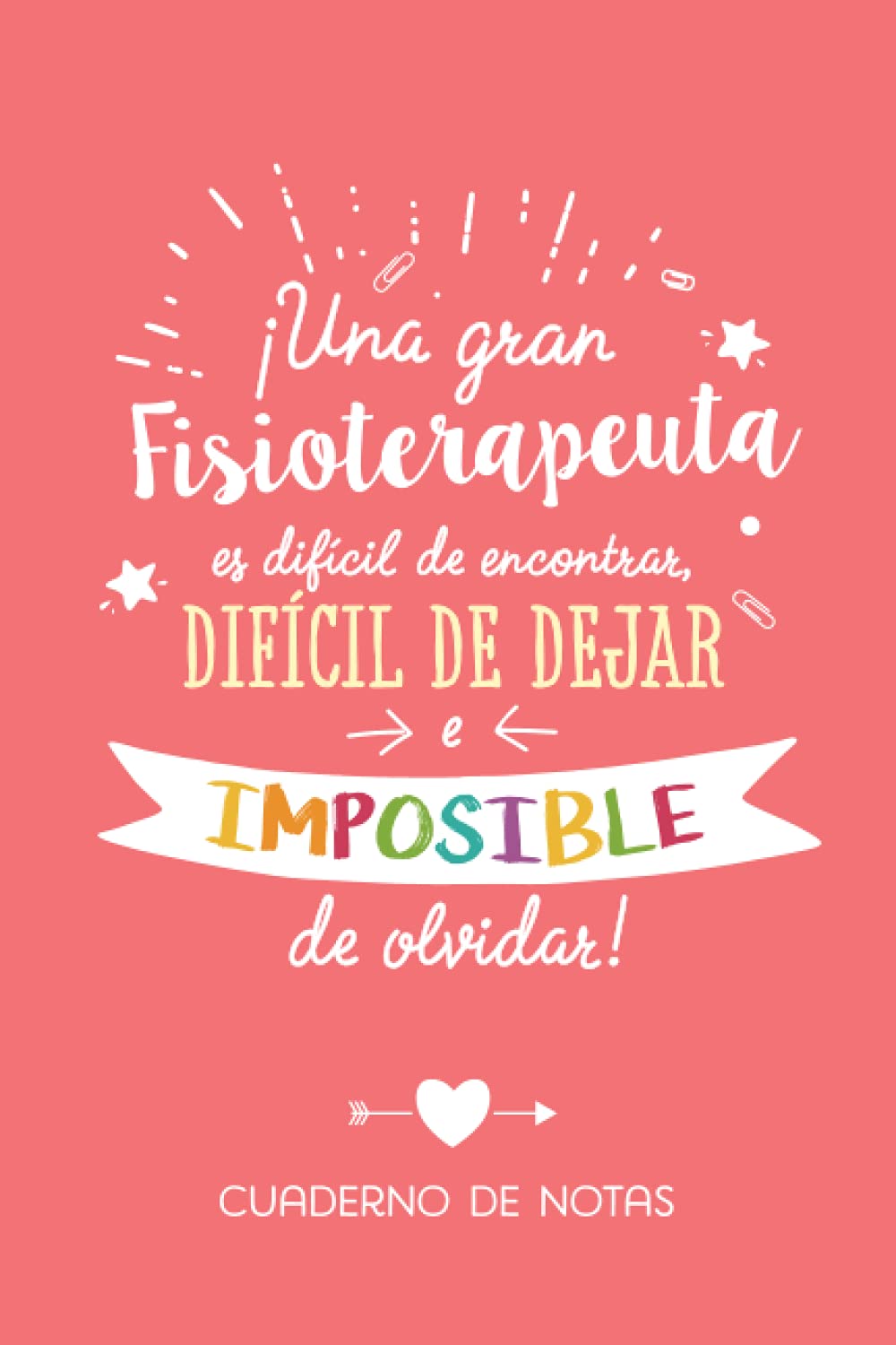 Libro: Una gran Fisioterapeuta es difícil de encontrar, difícil de dejar e imposible de olvidar: Cuaderno de Notas (A5, rayado) - Regalo original para una ... - Regalos para su cumpleaños o navidad