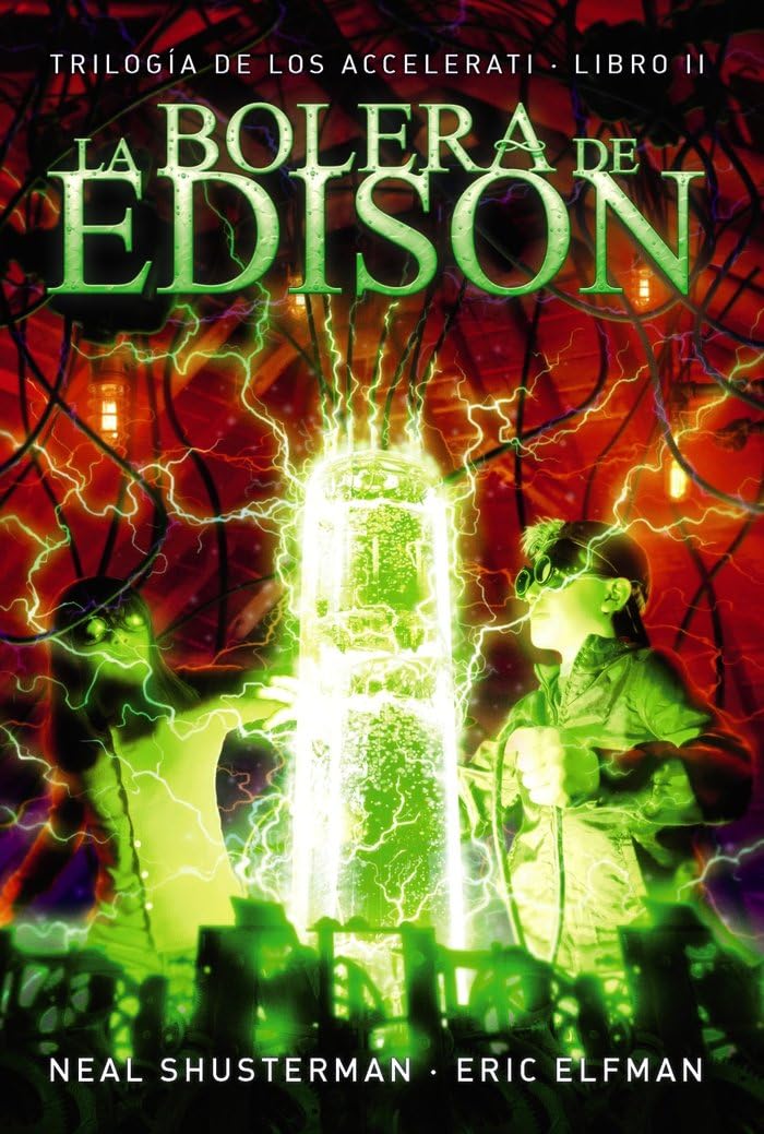 Libro: La bolera de Edison: Trilogía de los Accelerati, 2 (LITERATURA JUVENIL - Narrativa juvenil)