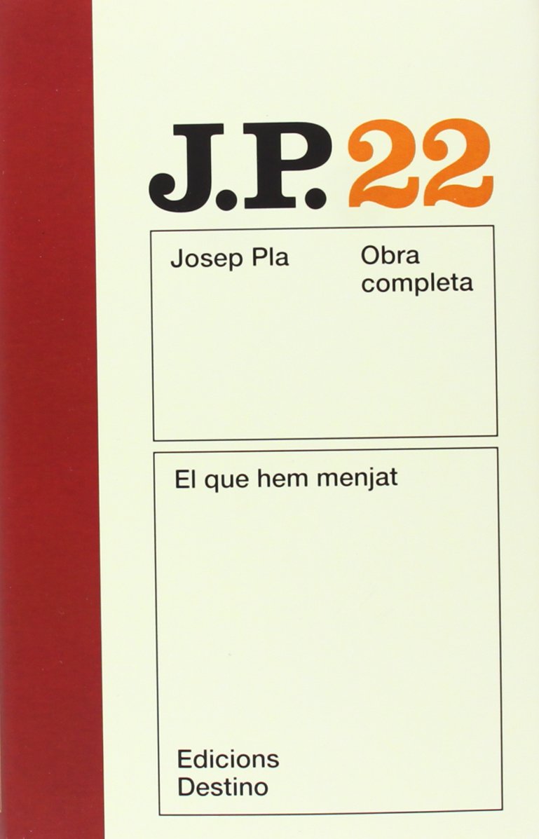 Libro: El que hem menjat: O.Completa Josep Pla. Volum 22 (O.C.PLA)