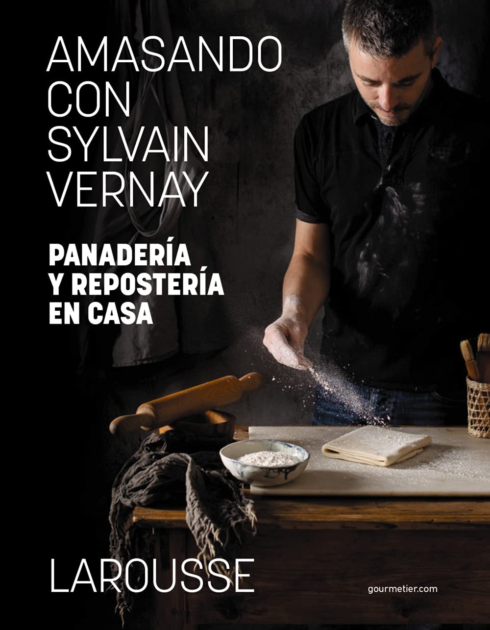 Libro: Amasando con Sylvain Vernay. Panadería y repostería en casa (LAROUSSE - Libros Ilustrados/ Prácticos - Gastronomía)
