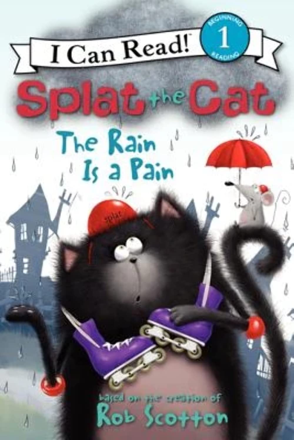 Libro: Splat the Cat: The Rain Is a Pain: A Beginning Reader Story for Kids (Ages 4-8) About Roller Skating, Wordplay, and Rainy Days (I Can Read Level 1)