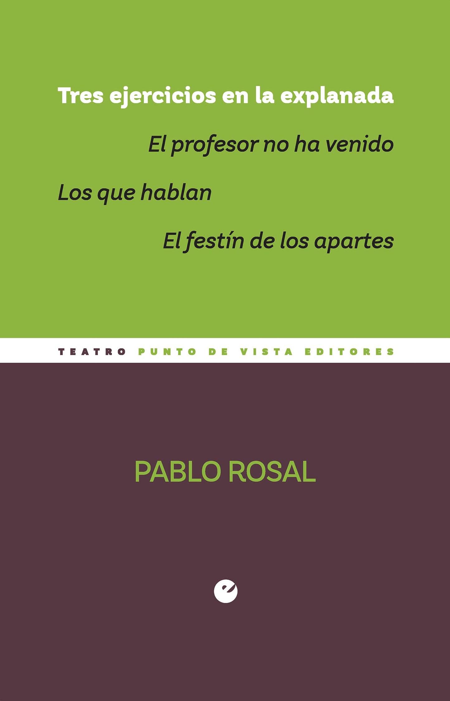 Libro: Tres ejercicios en la explanada: El profesor no ha venido. Los que hablan. El festín de los apartes
