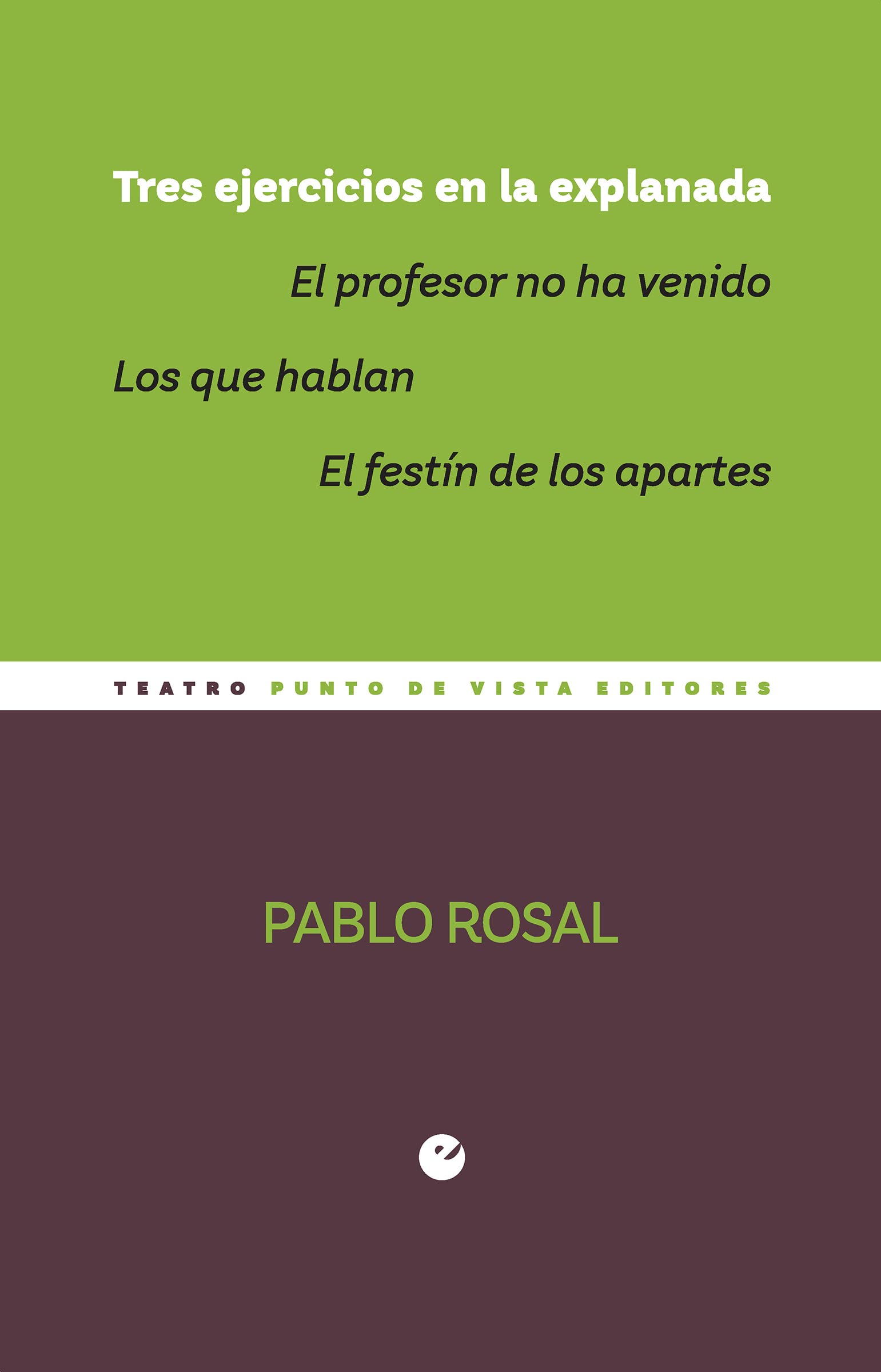 Libro: Tres ejercicios en la explanada: El profesor no ha venido. Los que hablan. El festín de los apartes