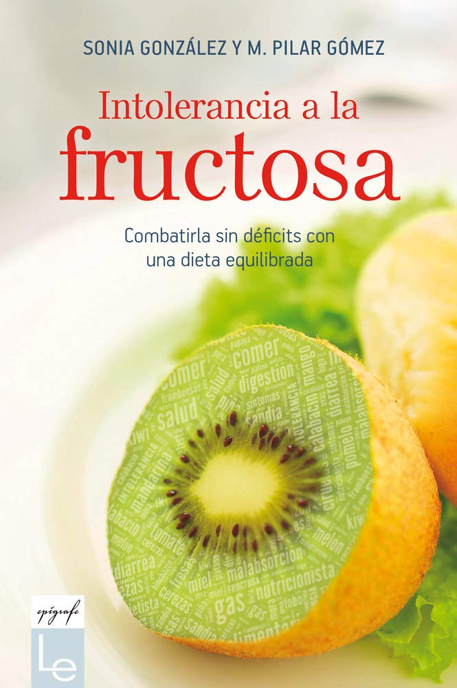 Libro: Intolerancia a la fructosa: Combatirla sin déficits con una dieta equilibrada: 8 (Epígrafe)
