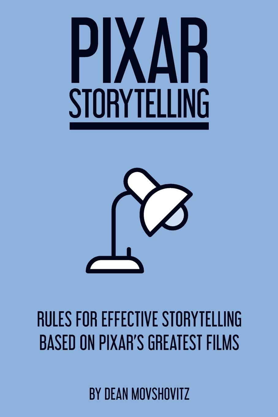 Libro: Pixar Storytelling: Rules for Effective Storytelling Based on Pixar's Greatest Films