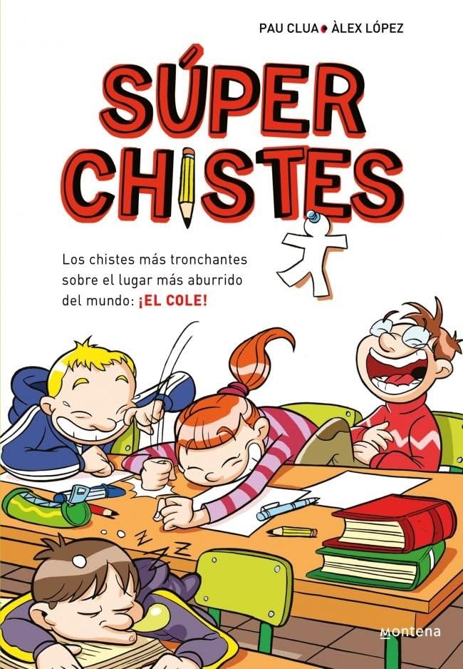 Libro: Súper Chistes 1 - Los chistes más tronchantes sobre el lugar más aburrido del mundo: ¡EL COLE!: Libro de chistes para niños y niñas (No ficción ilustrados)