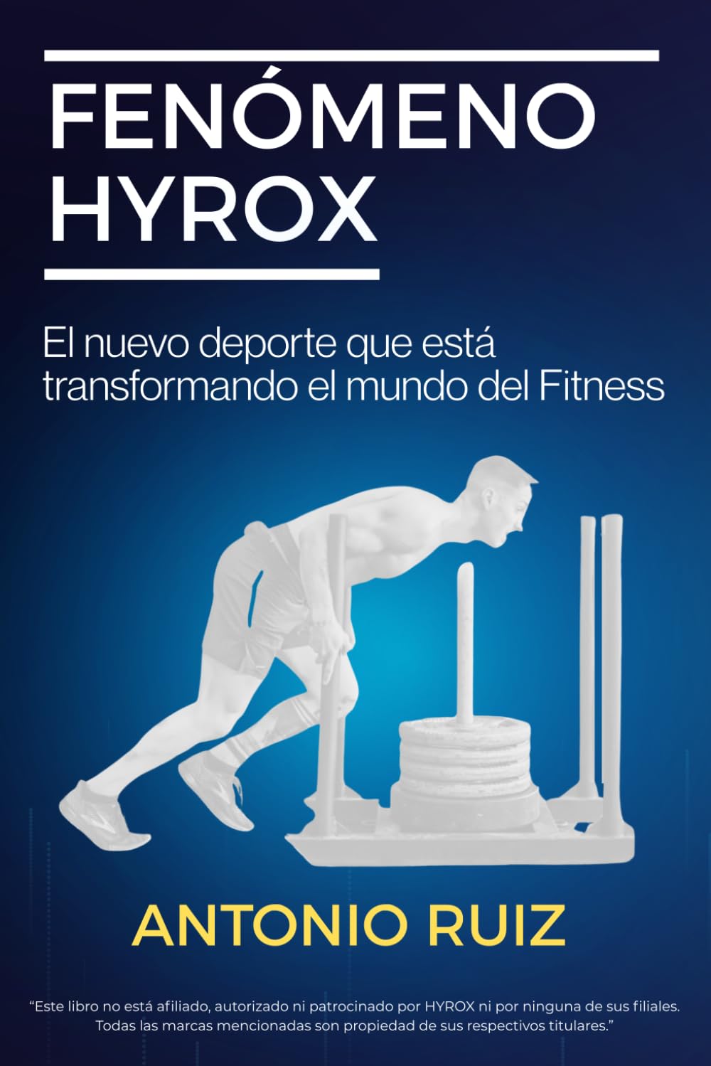 Libro: Fenómeno Hyrox: El nuevo deporte que está transformando el mundo del Fitness