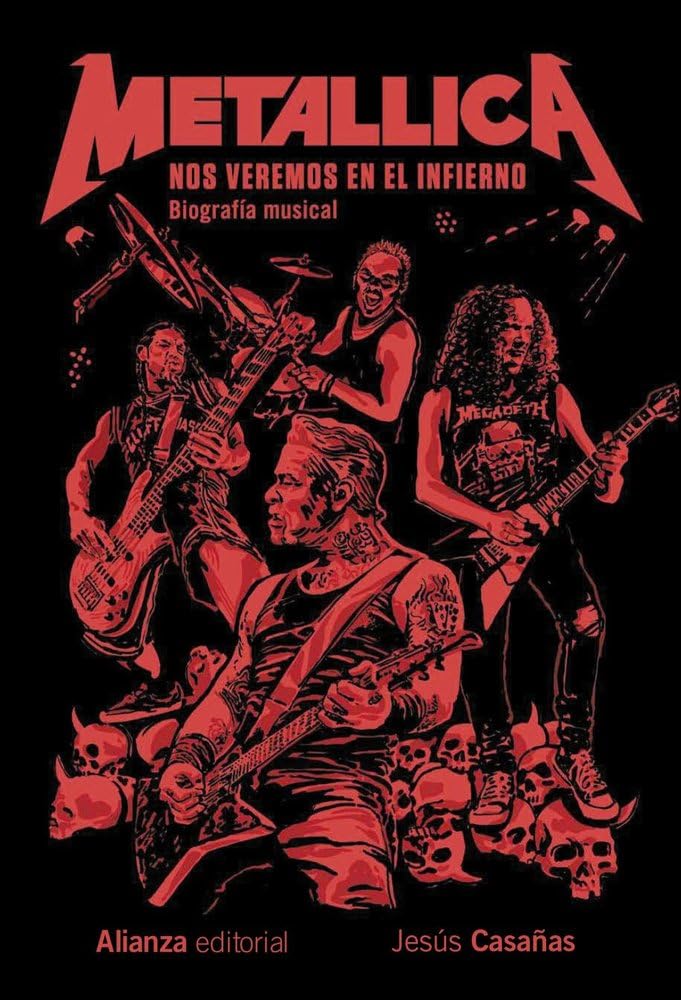 Libro: Metallica: Nos veremos en el infierno. Biografía musical (Libros Singulares (LS))
