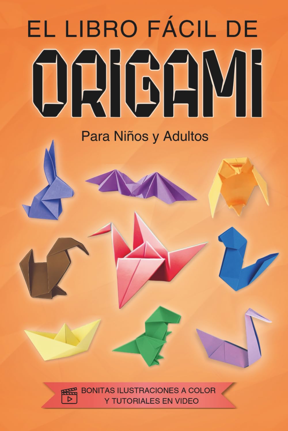 Libro: Origami para Niños y Adultos: El libro fácil de Origami. Manualidades de Papiroflexia.