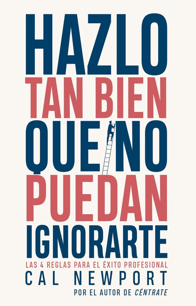 Libro: Hazlo tan bien que no puedan ignorarte: Las cuatro reglas para el éxito profesional (PENINSULA)
