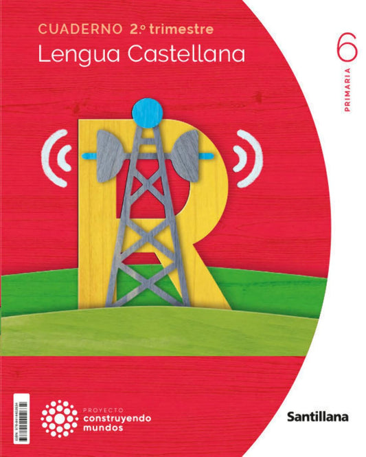 CUADERNO LENGUA 6 PRIMARIA 2 TRIM CONSTRUYENDO MUNDOS (edición en castellano)