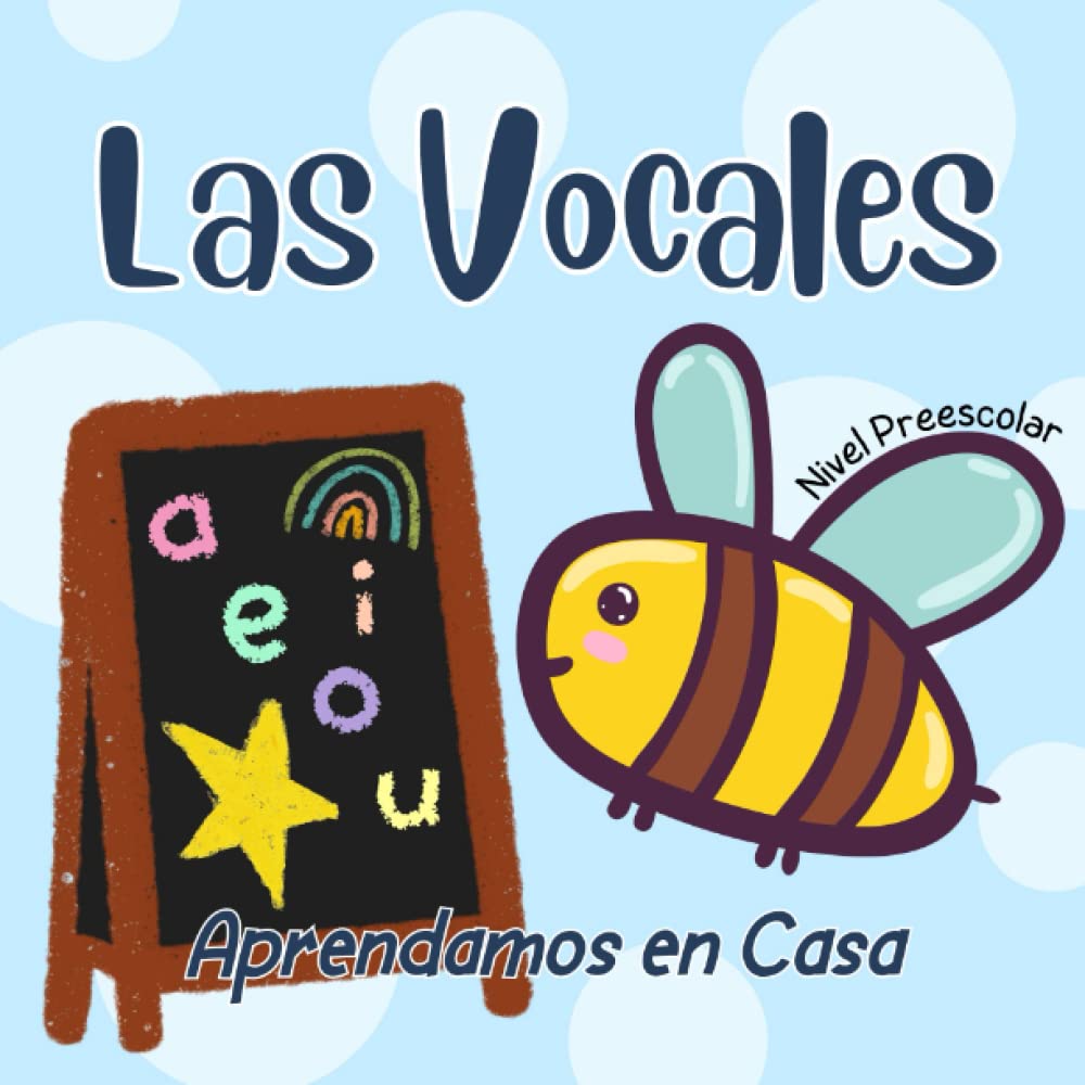 Libro: Las Vocales. Aprendamos en Casa: Libros en Español para Niños de Preescolar. Aprende las Letras (Spanish Edition)