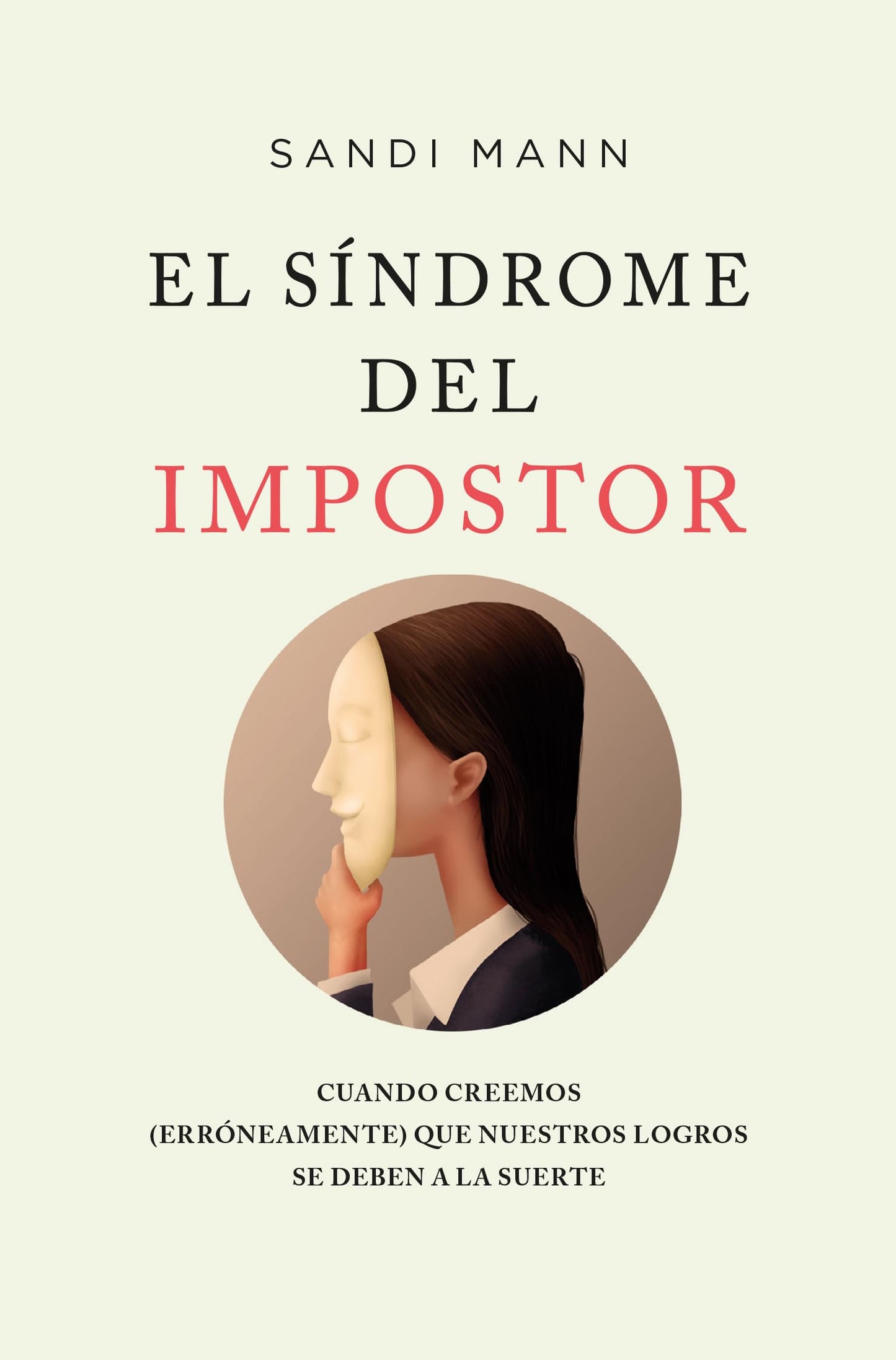 Libro: EL SÍNDROME DEL IMPOSTOR: Cuando creemos que nuestros logros se deben a la suerte y no a nuestras habilidades (Spanish Edition)