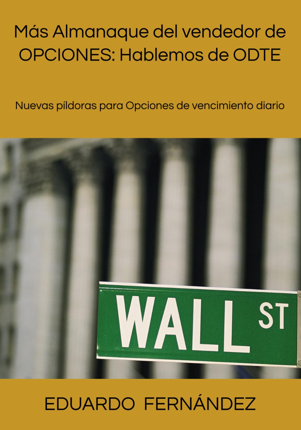 Libro: Más Almanaque del vendedor de OPCIONES. Hablemos de ODTE: Nuevas píldoras para Opciones de vencimiento diario