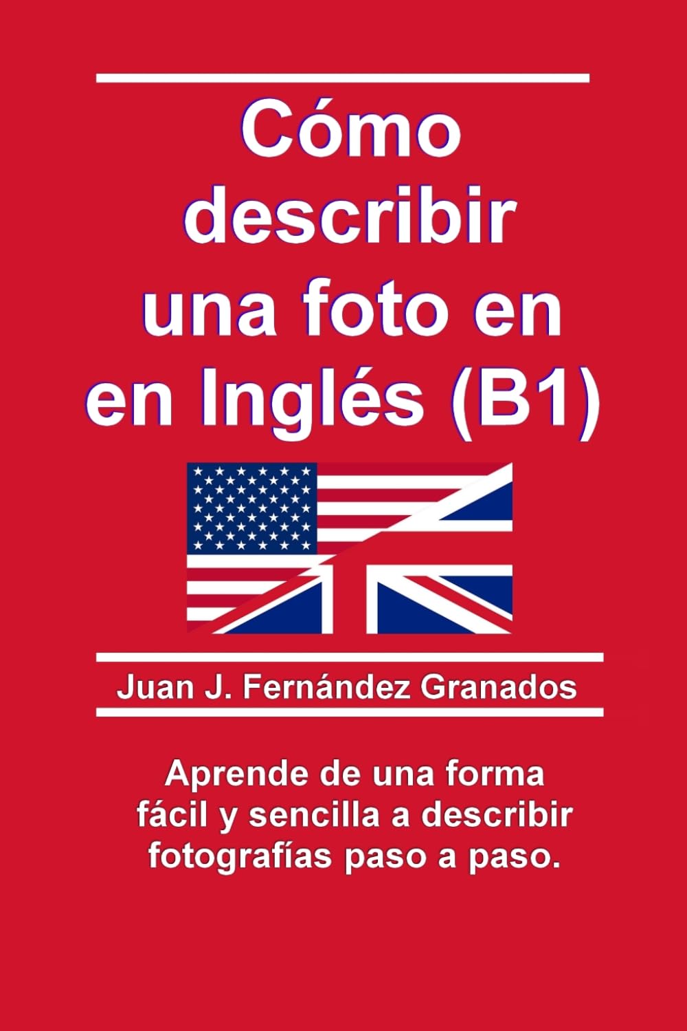 Libro: Cómo describir una foto en Inglés (B1) (Spanish Edition)