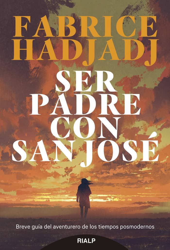 Libro: Ser padre con san José: Breve guía del aventurero de los tiempos posmodernos (Religión)