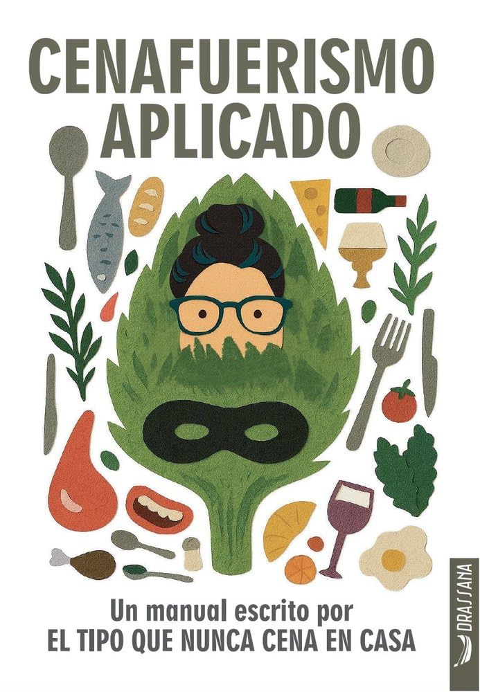 Libro: Cenafuerismo aplicado: Un manual con gran cantidad de gastroinformación útil