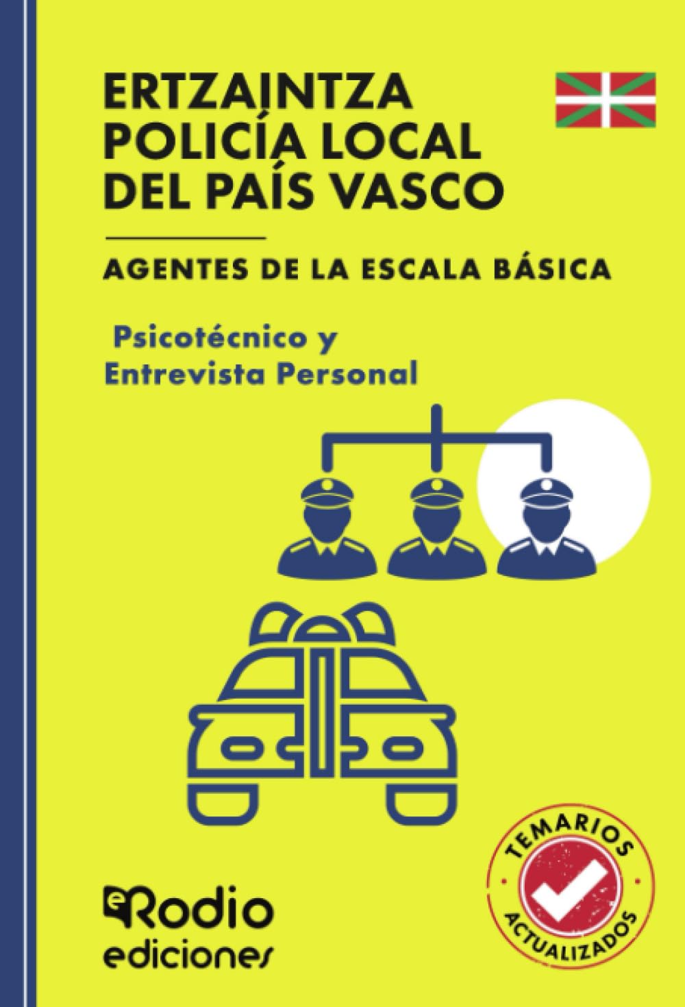 Libro: ERTZAINTZA Y POLICÍA LOCAL DEL PAÍS VASCO. Psicotécnico y Entrevista Personal. Agentes de la Escala Básica (OPOSICIONES)