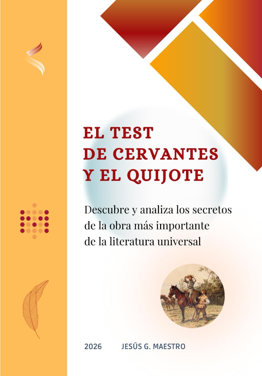 El test de Cervantes y el Quijote: Descubre y analiza los secretos de la obra más importante de la literatura universal. Preguntas y respuestas sobre la Anatomía del Quijote (Todo Cervantes)