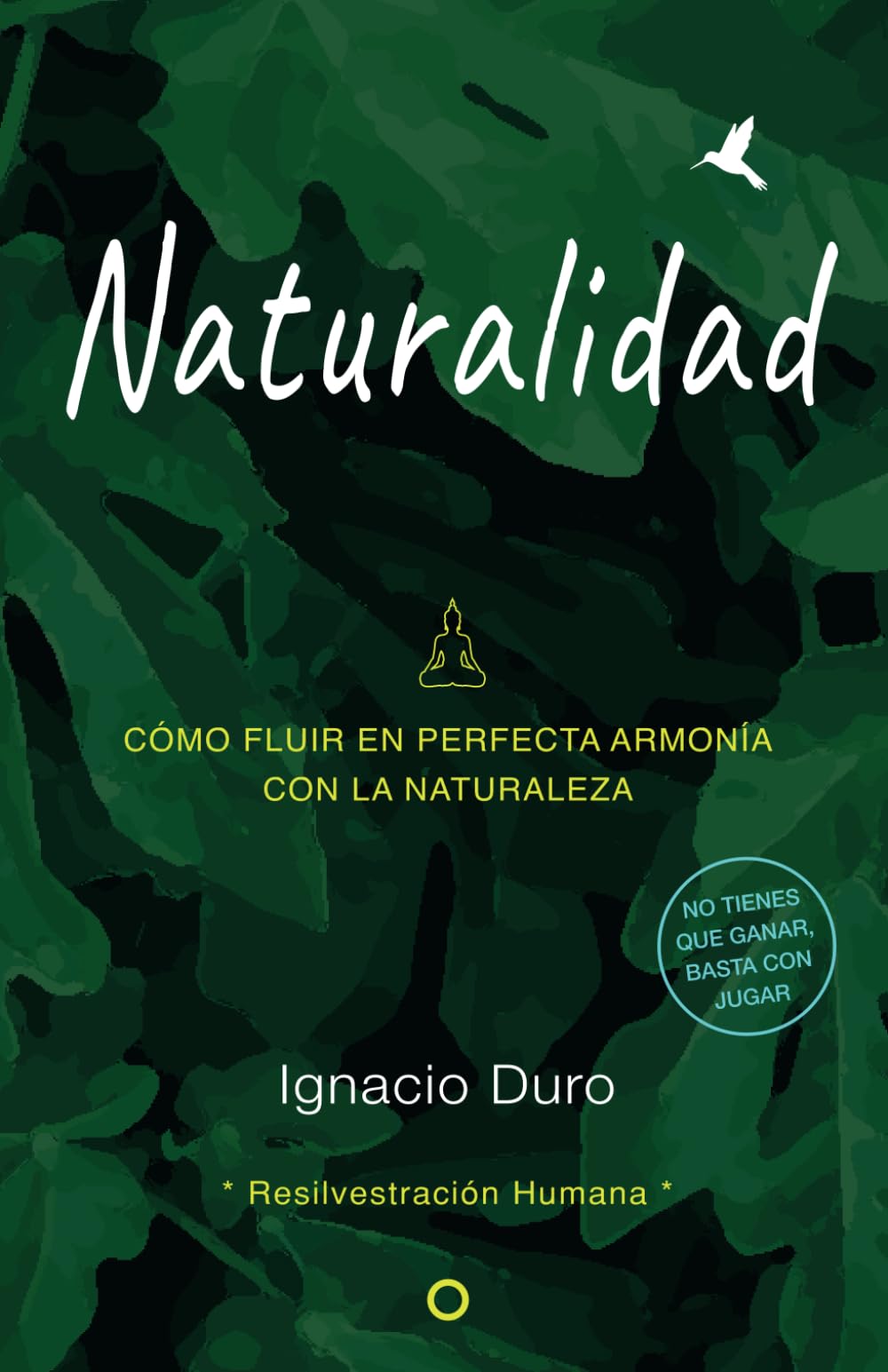 Libro: NATURALIDAD: CÓMO FLUIR EN PERFECTA ARMONÍA CON LA NATURALEZA (Spanish Edition)