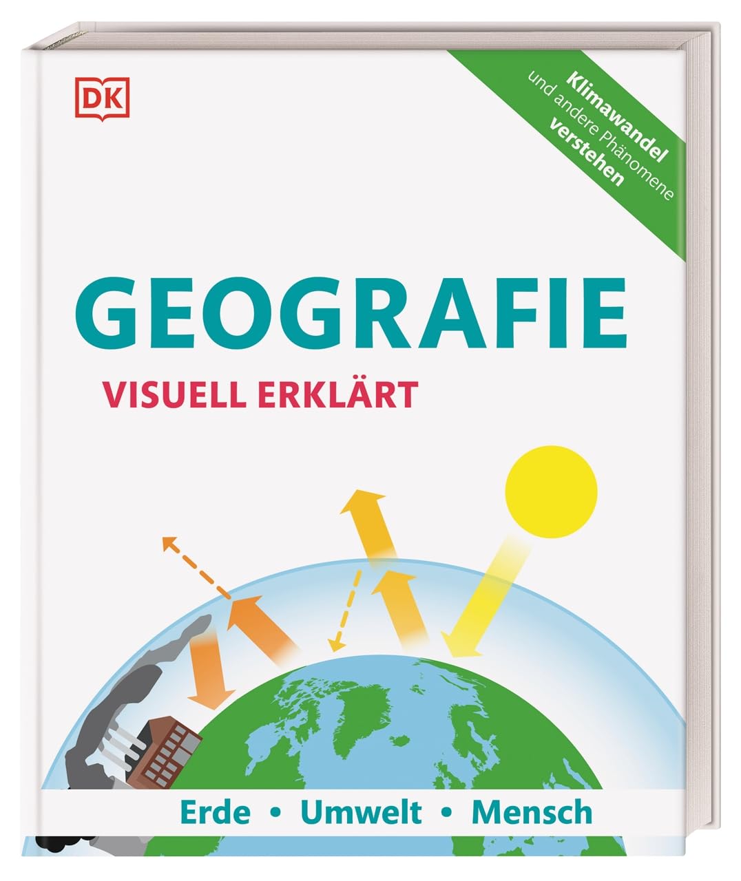 Libro: Geografie visuell erklärt: Erde, Umwelt, Mensch. Klimawandel und andere Phänomene verstehen
