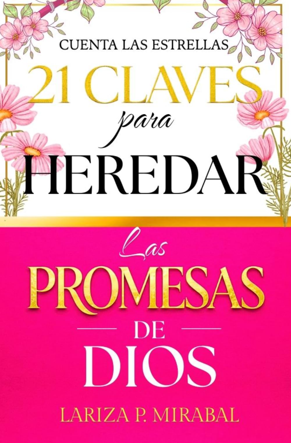 Libro: CUENTA LAS ESTRELLAS. 21 CLAVES PARA HEREDAR LAS PROMESAS DE DIOS: Libro cristiano en español (Spanish Edition)