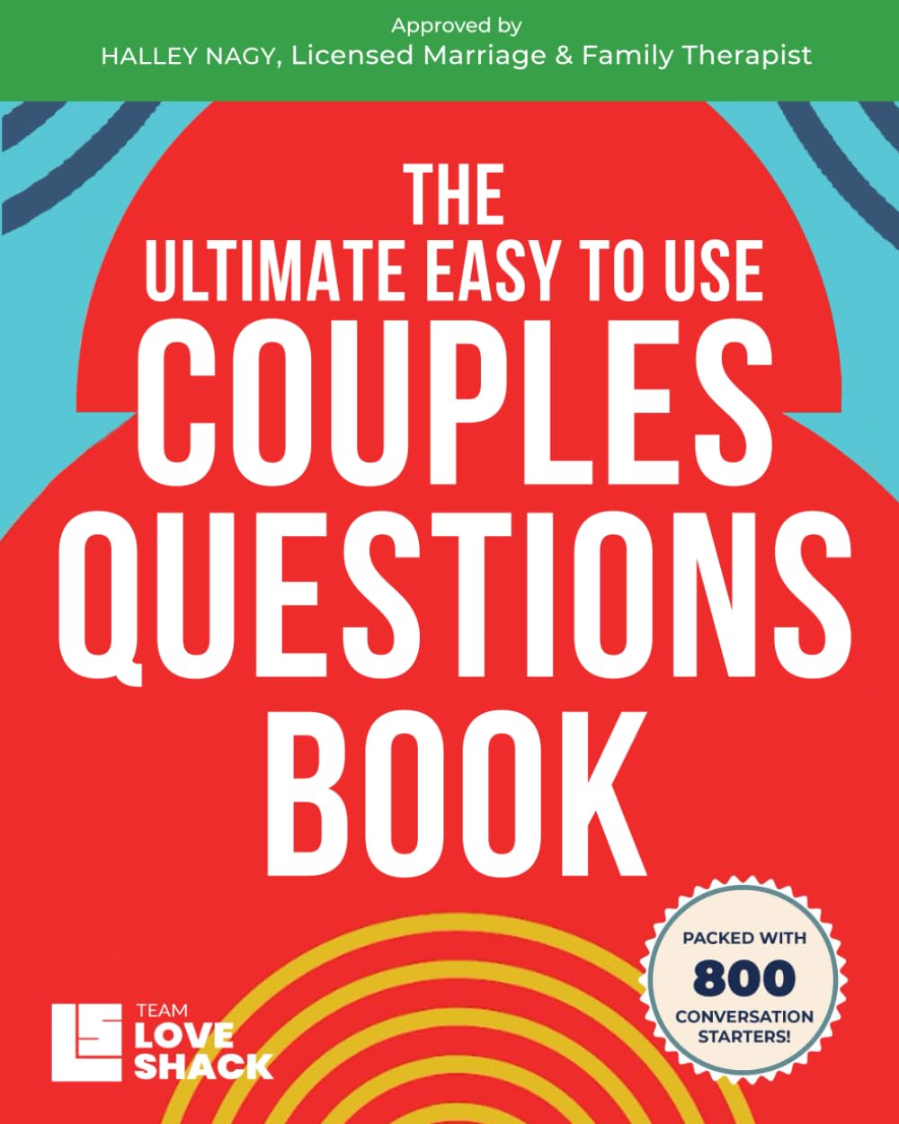 Libro: The Ultimate Easy To Use Couples Questions Book: 300+ Conversation Starters to Build Connection, Intimacy, and Fun Together (Team Love Shack)