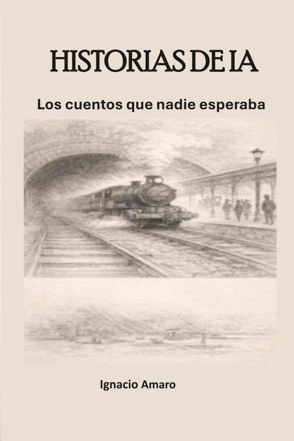 Libro: HISTORIAS DE IA: Los cuentos que nadie esperaba