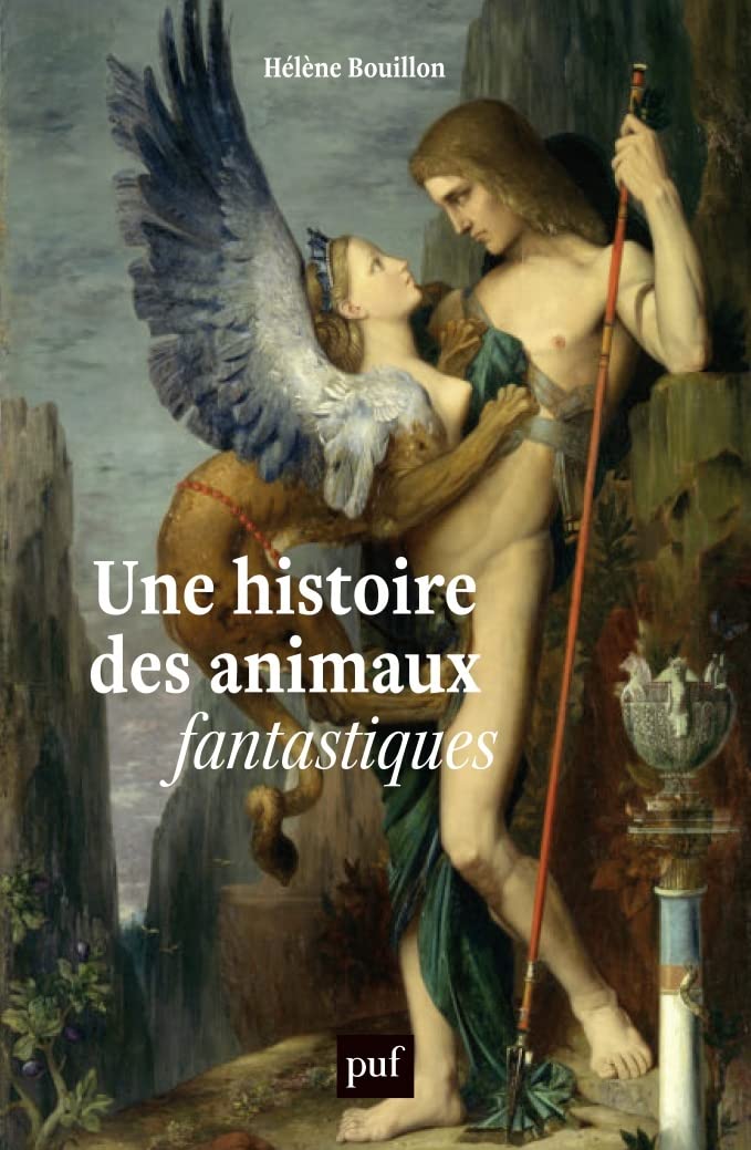 Libro: Une histoire des animaux fantastiques: Dragons, licornes, griffons...