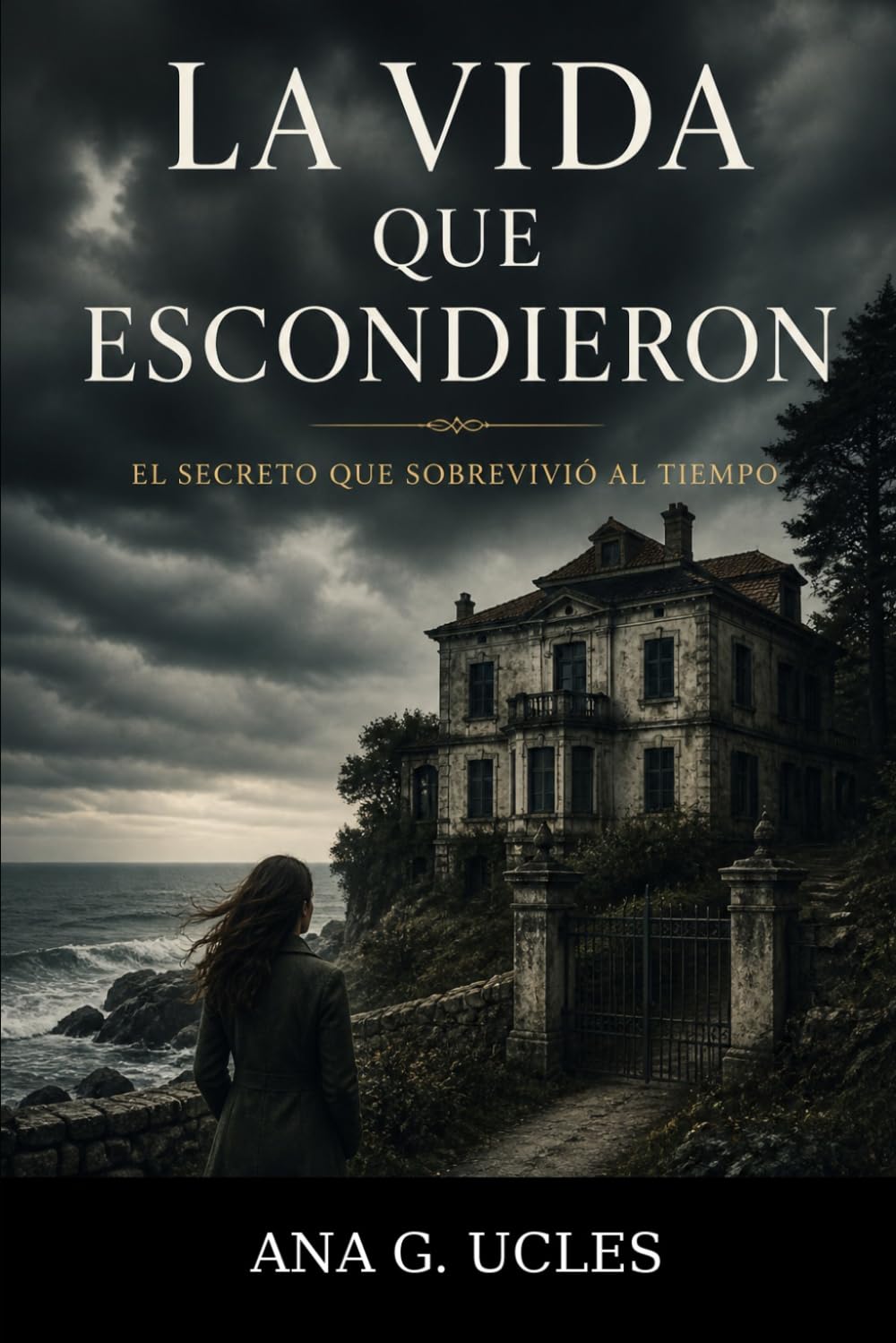 Libro: LA VIDA QUE ESCONDIERON: EL SECRETO QUE SOBREVIVIÓ AL TIEMPO (Spanish Edition)