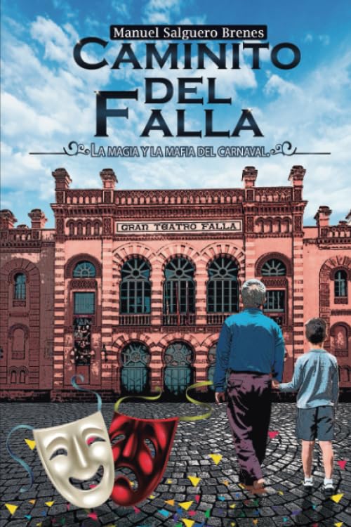 Libro: Caminito del Falla: La magia y la mafia del carnaval (Spanish Edition)