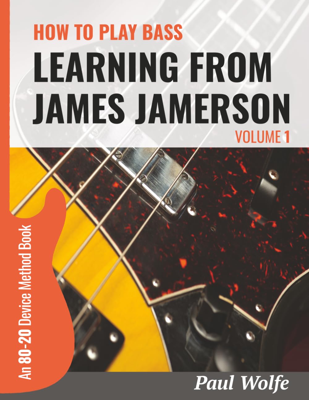 Libro: How To Play Bass - Learning From James Jamerson Vol 1: An 80-20 Device Method Book For Bass Guitar