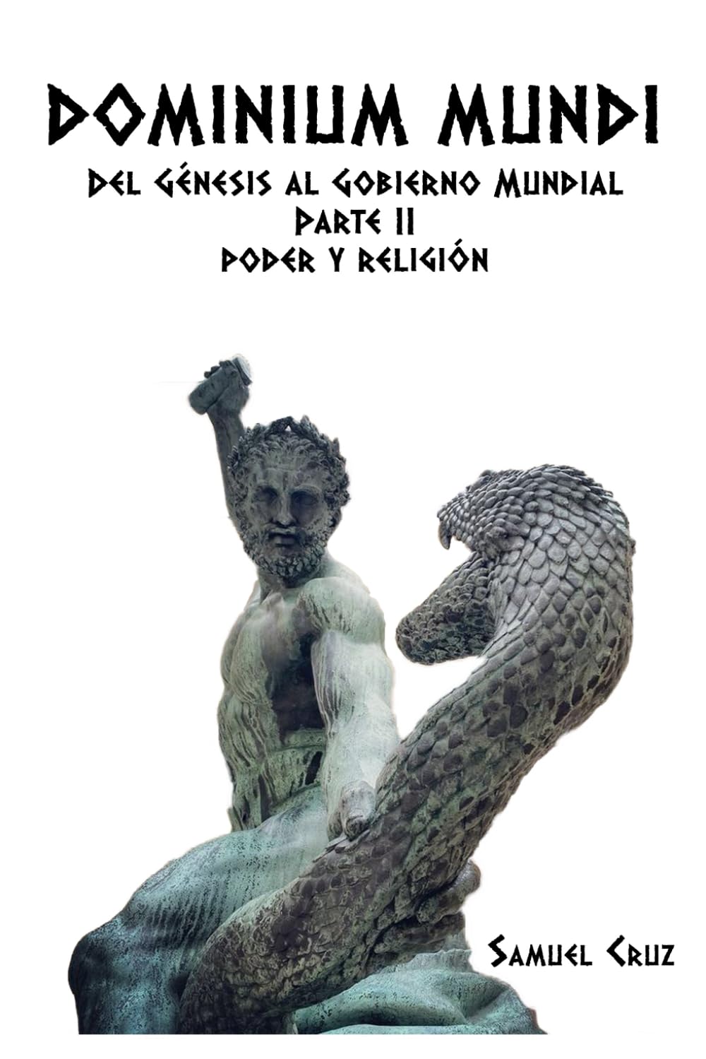 Libro: Dominium Mundi: Del Génesis al Gobierno Mundial Parte II: Poder y Religión (Spanish Edition)