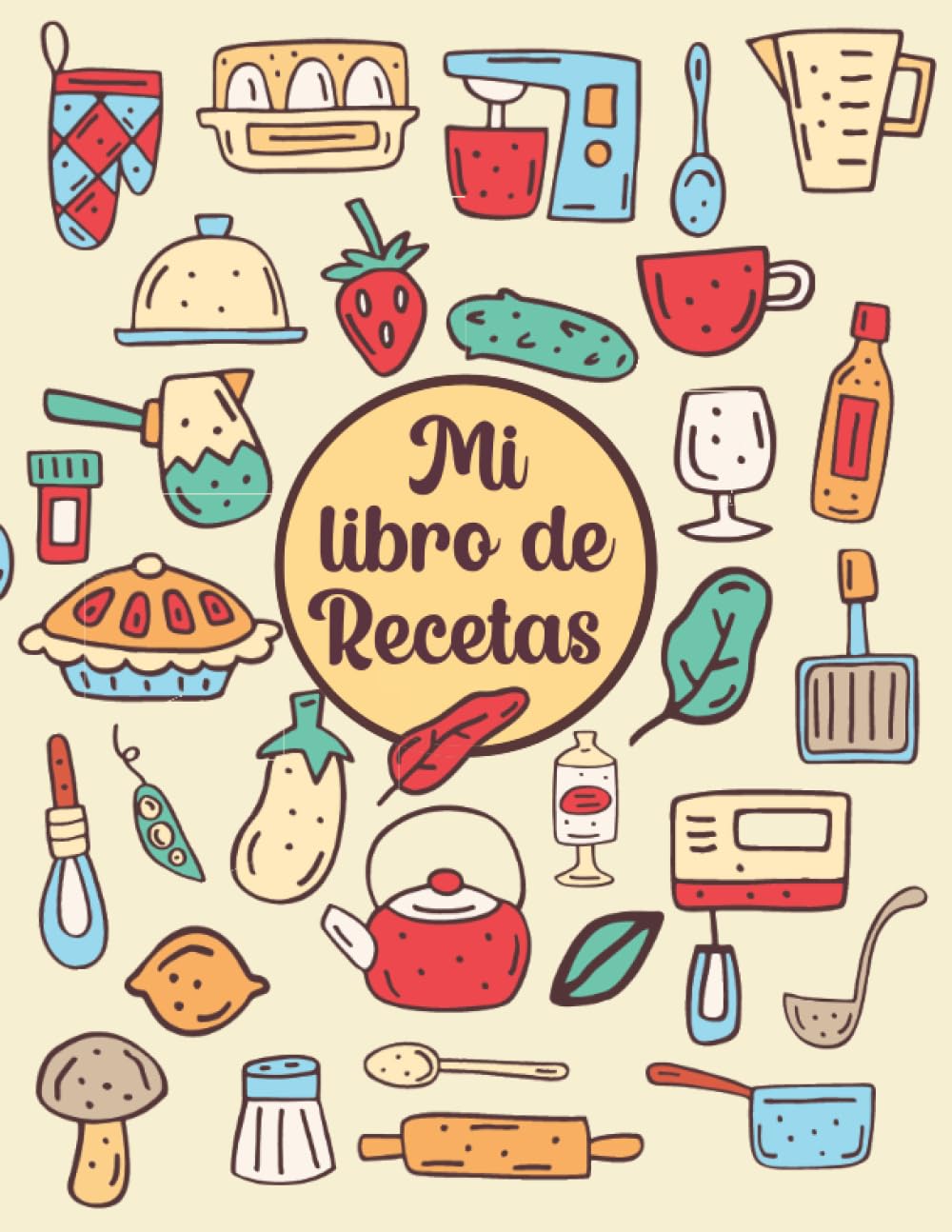 Libro: Mi libro de recetas: Libro de cocina para apuntar tus 100 platos preferidos | Formato A4