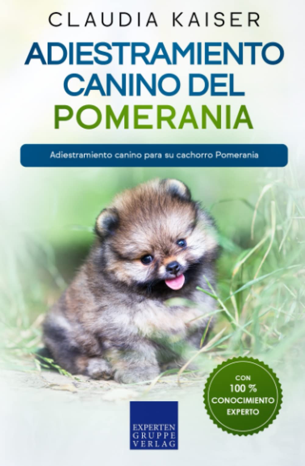Libro: Adiestramiento canino del Pomerania: Adiestramiento canino para su cachorro Pomerania (Spanish Edition)