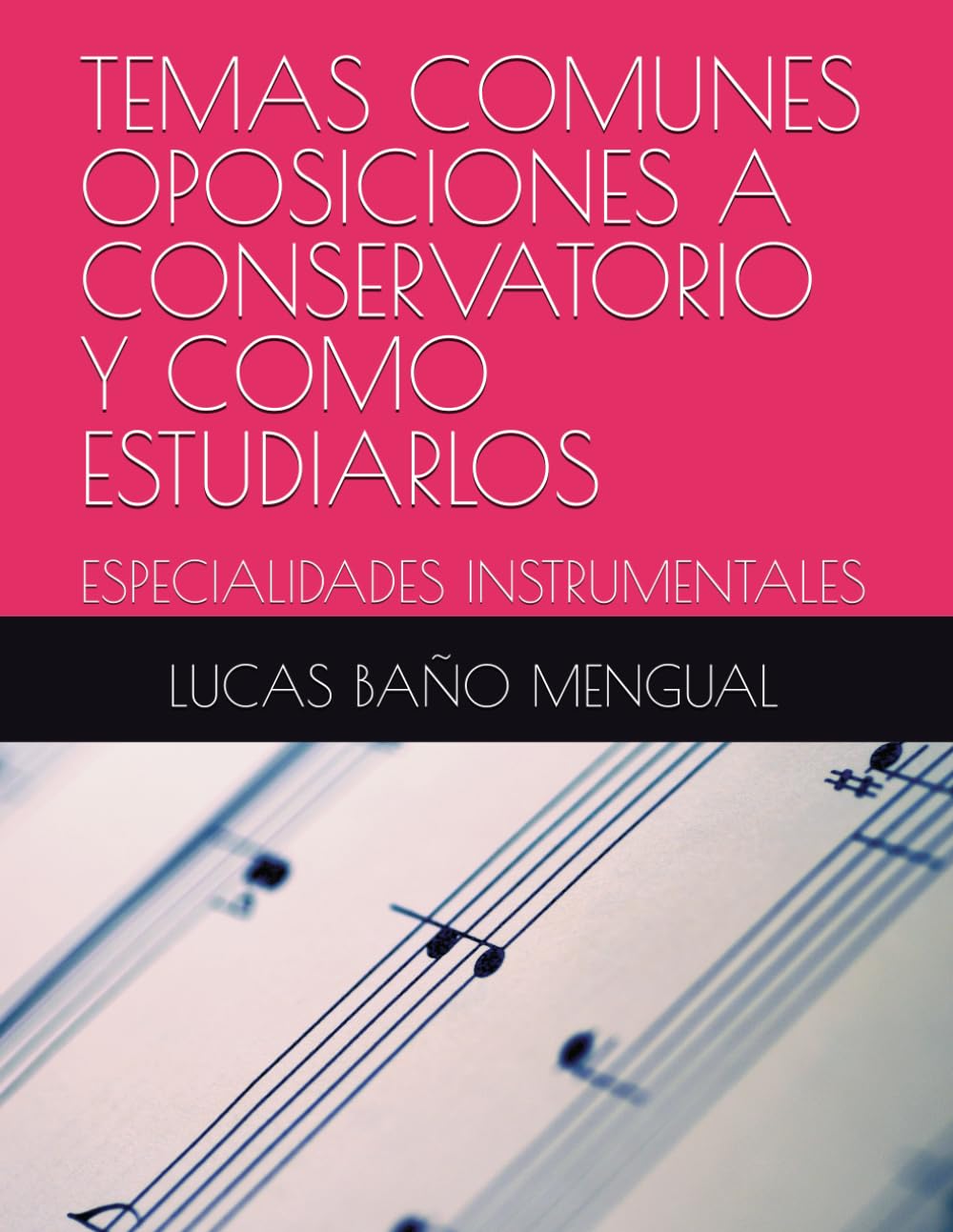 Libro: TEMAS COMUNES OPOSICIONES A CONSERVATORIO Y COMO ESTUDIARLOS: ESPECIALIDADES INSTRUMENTALES