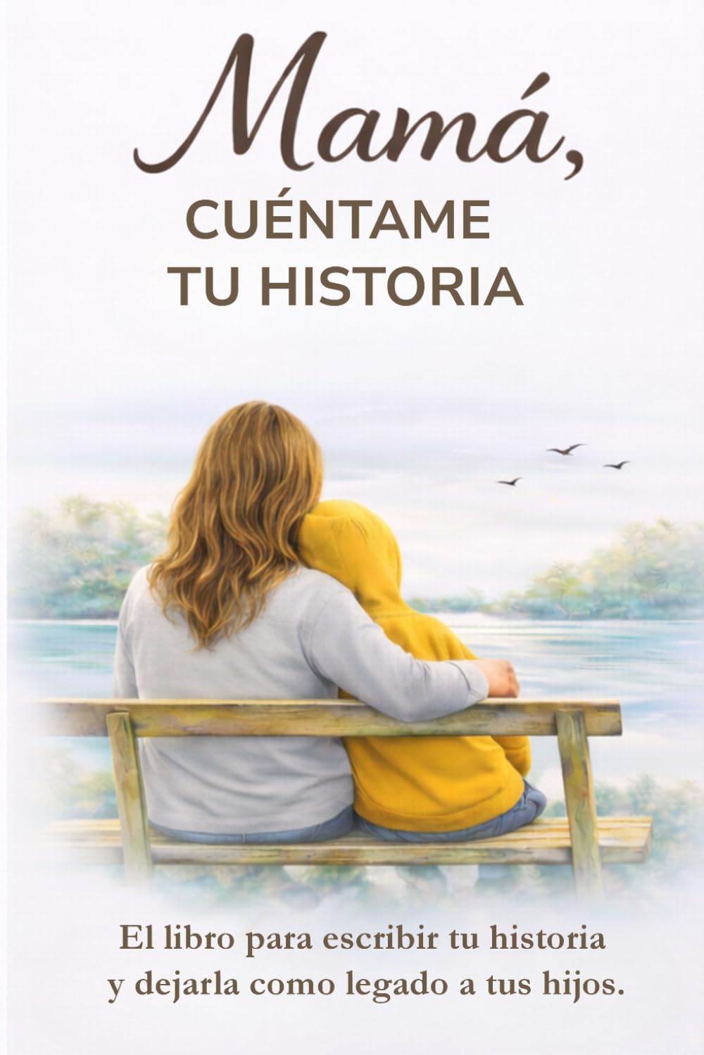 Libro: Mamá, cuéntame tu historia: El libro para escribir tu historia, compartir tus recuerdos y dejarla como legado a tus hijos. Regalo original para una madre. Mamá, cuéntame de ti. (Spanish Edition)