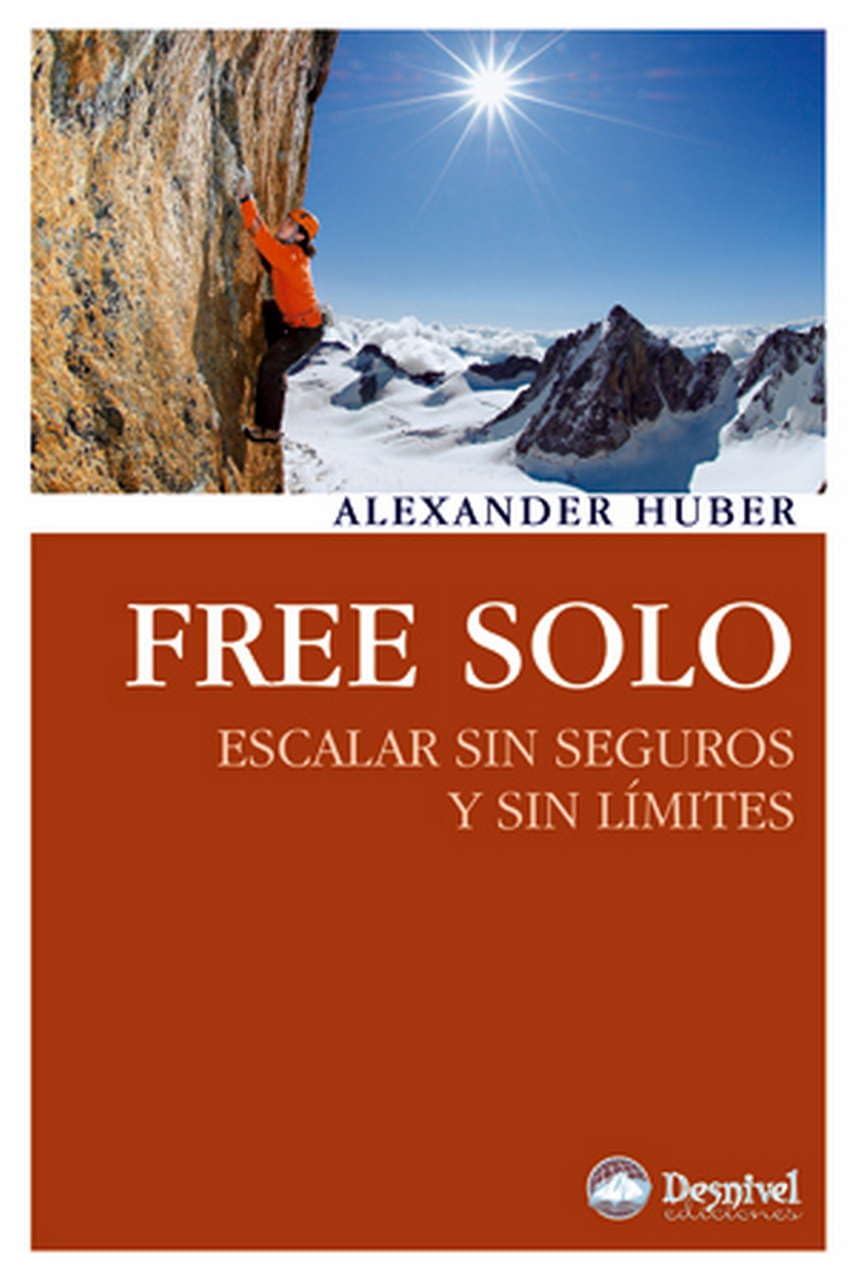 Libro: Free solo: Escalar sin seguros y sin límites (Literatura no ficción)