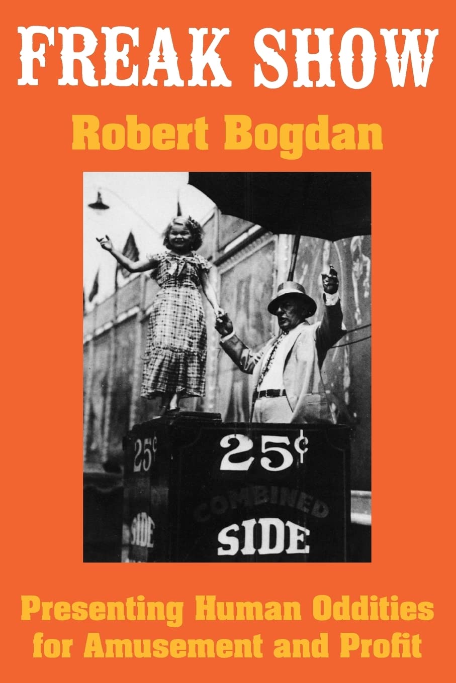 Libro: Freak Show: Presenting Human Oddities for Amusement and Profit (Emersion: Emergent Village resources for communities of faith)