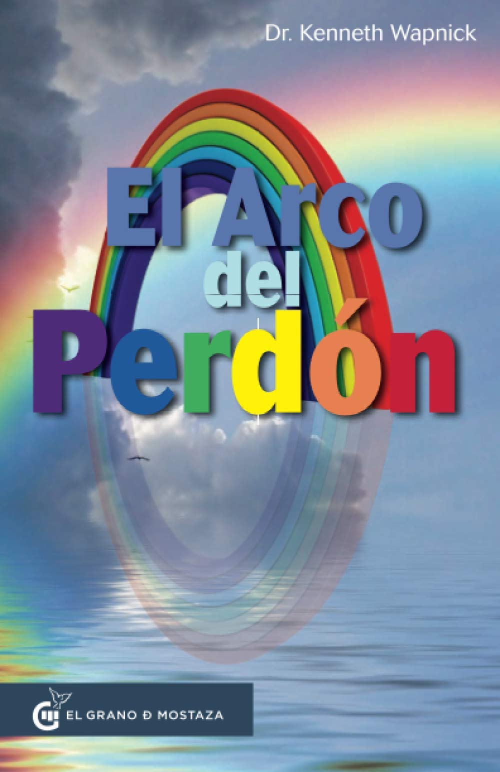 Libro: El Arco del perdón: La práctica de Un Curso de Milagros