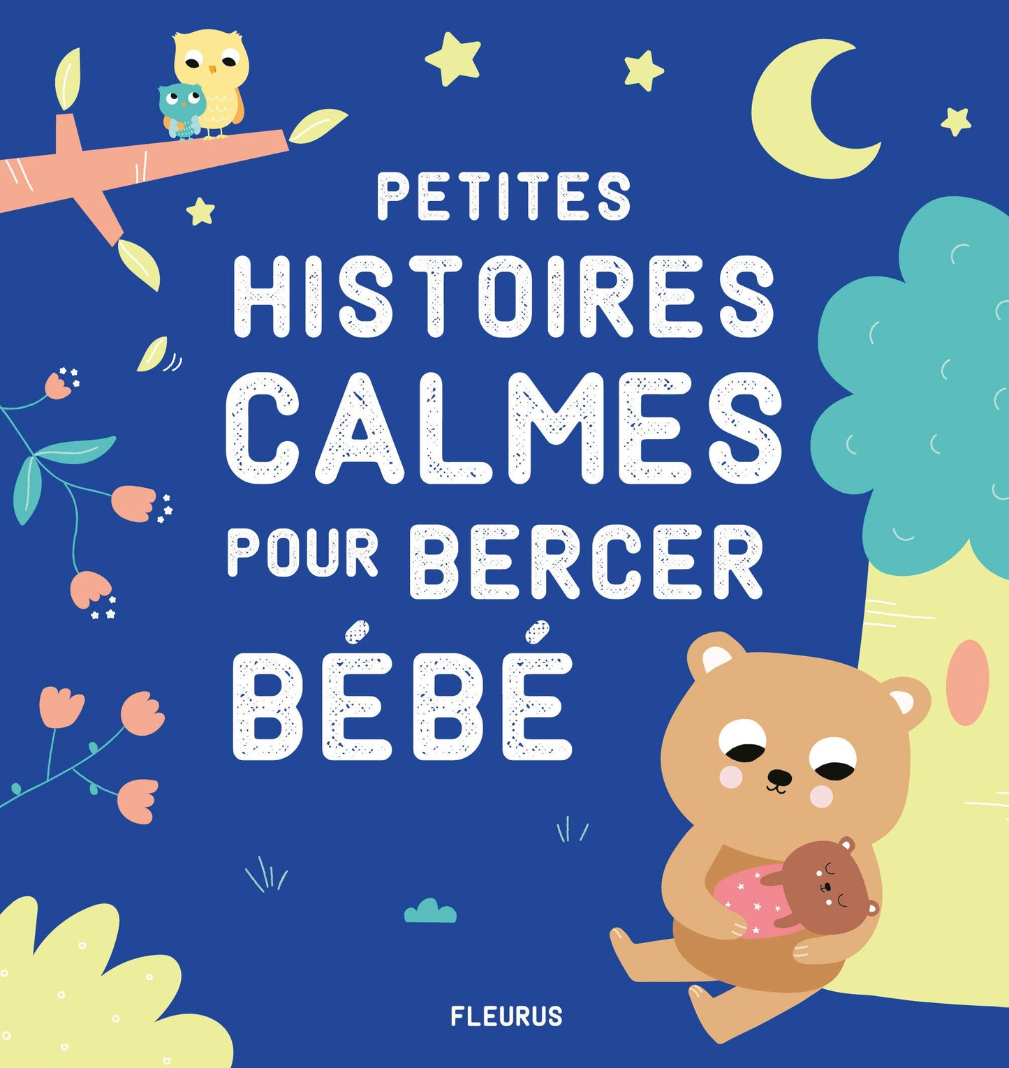 Libro: Petites histoires calmes pour bercer bébé (Histoires à raconter pour les bébés)