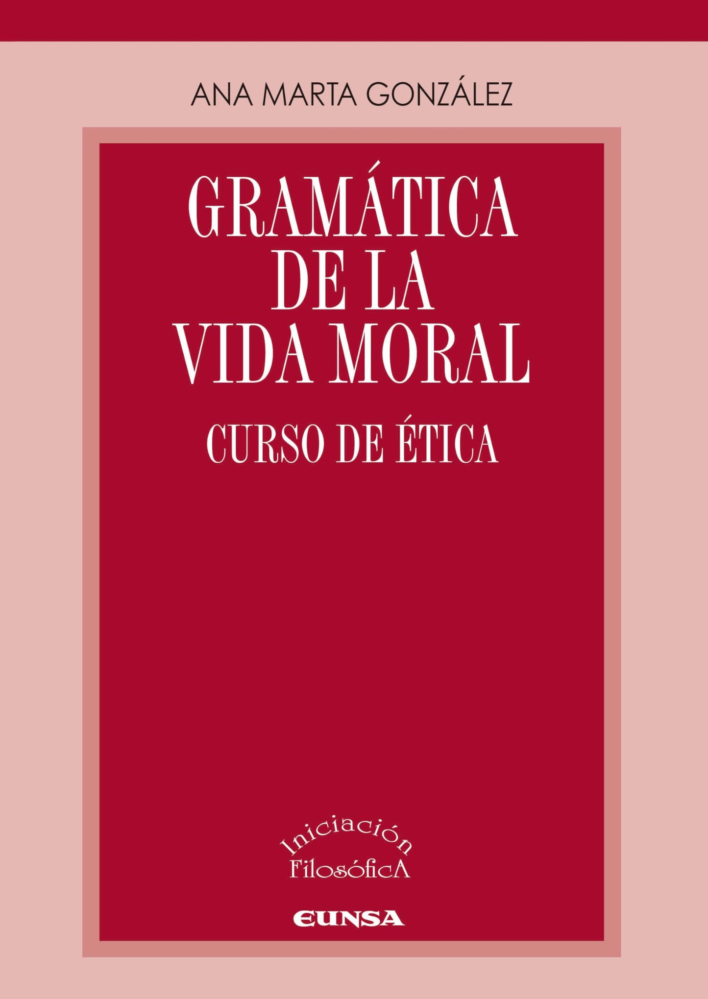 Libro: Gramática de la vida moral: Curso de ética