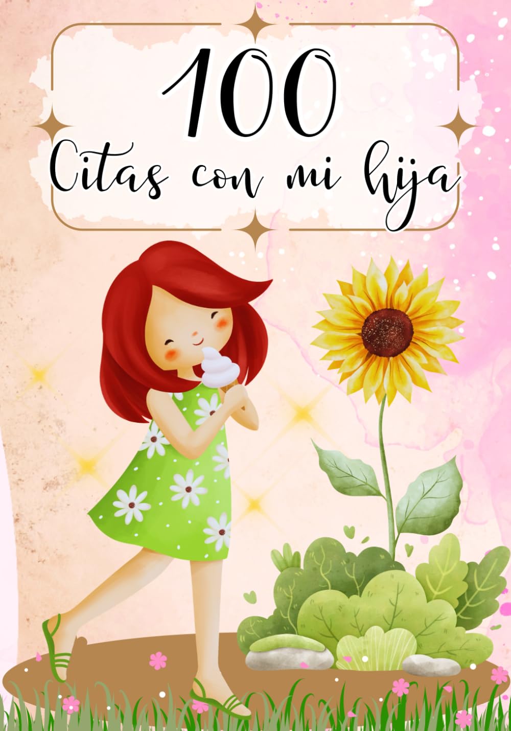 Libro: 100 citas con mi hija: Un libro de recuerdos para crear momentos inolvidables. (Spanish Edition)