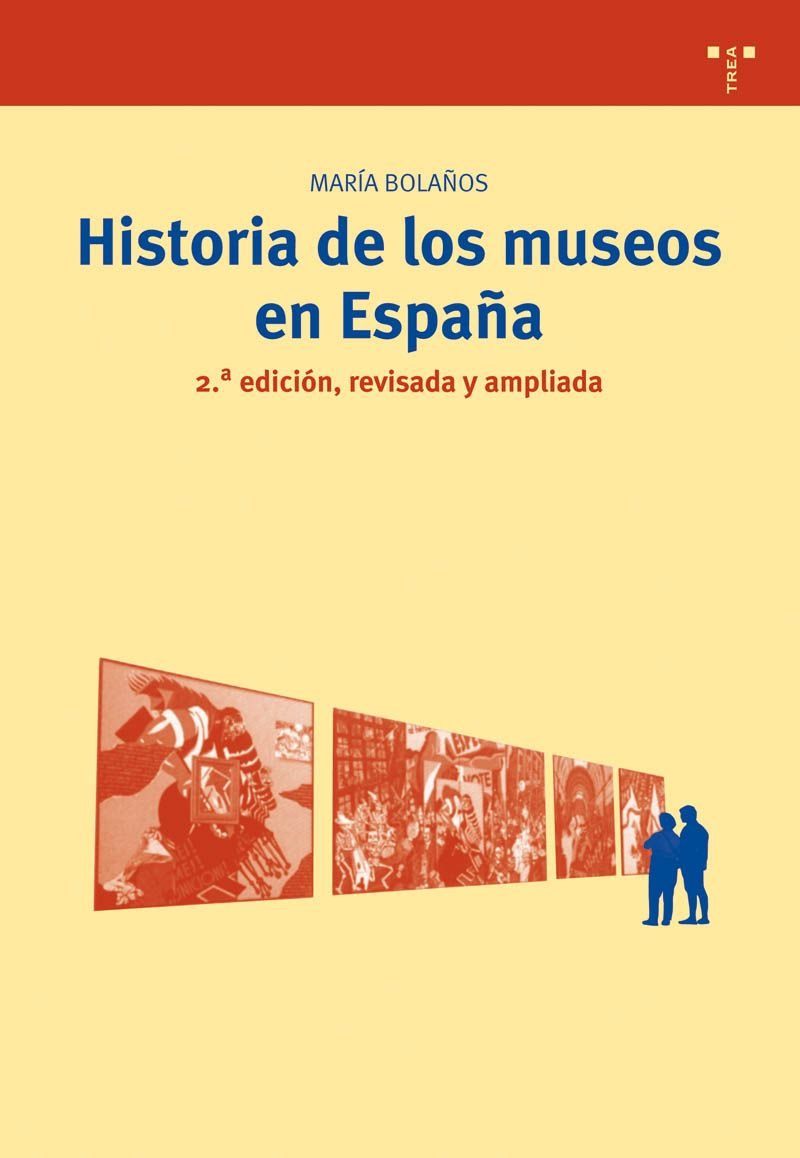 Libro: Historia de los museos en España. 2.ª edición, revisada y ampliada (Biblioteconomía y administración cultural / Library Science and Cultural Management) (Spanish Edition)