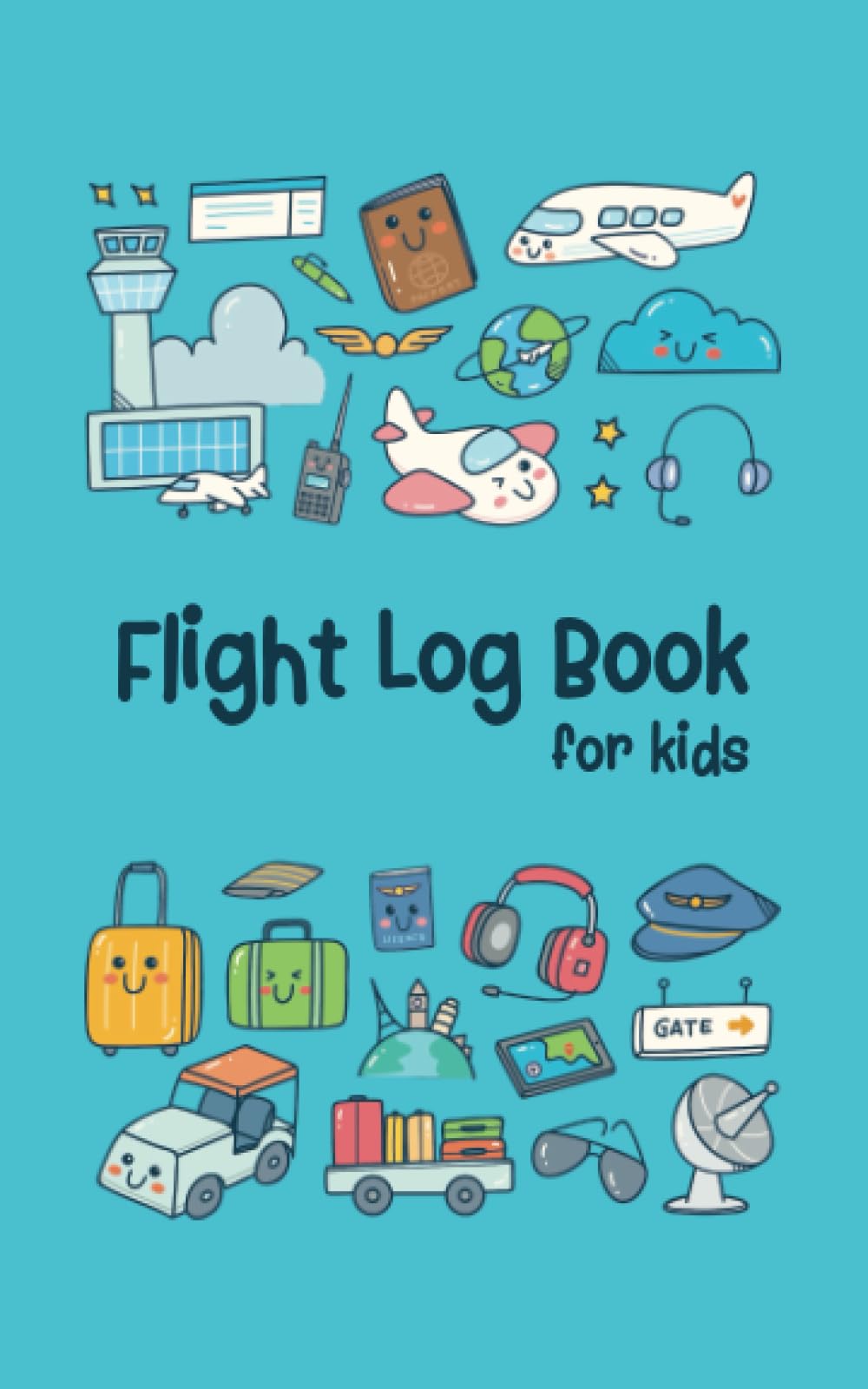 Libro: Flight Log Book for Kids: A Travel Memory Keepsake Journal with Prompts to Document Their Flight Memories, Experiences, and Information