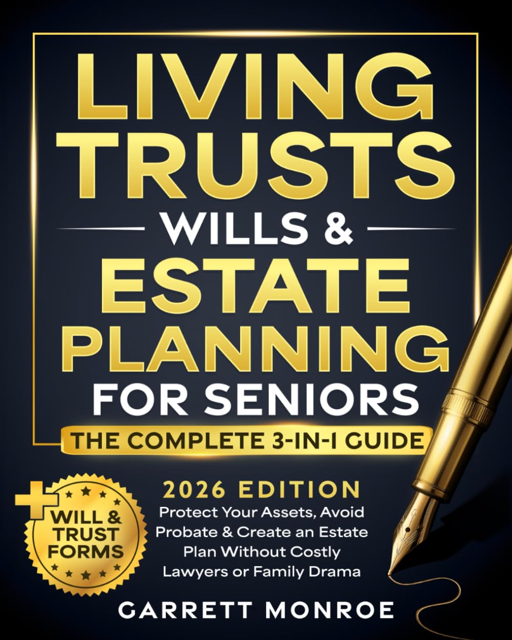 Libro: Living Trusts, Wills & Estate Planning for Seniors - The Complete 3-in-1 Guide: Protect Your Assets, Avoid Probate & Create an Estate Plan Without Costly Lawyers or Family Drama (+Will & Trust Forms)