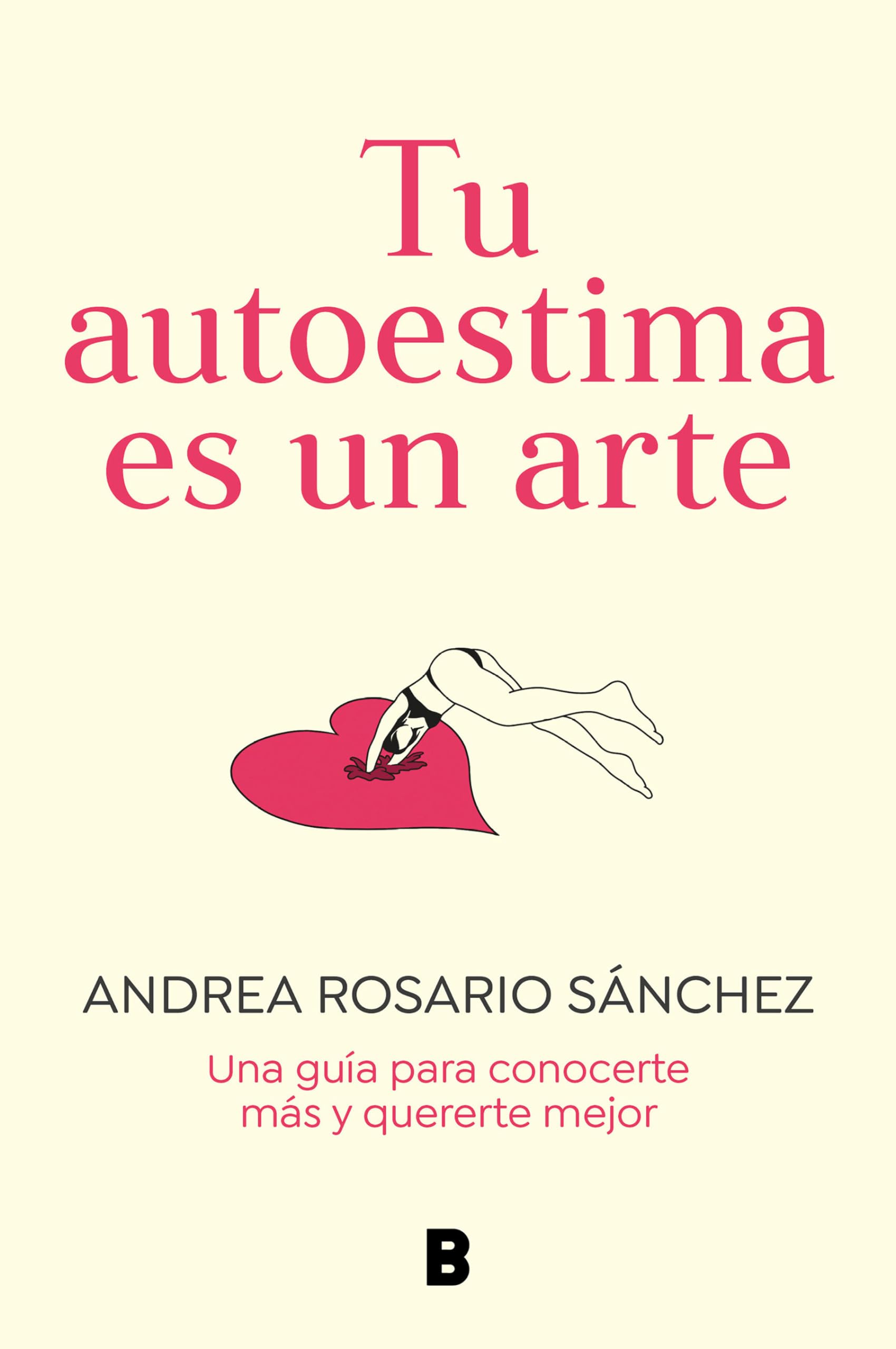 Libro: Tu autoestima es un arte: Una guía para conocerte más y quererte mejor / Your Self-Esteem Is a Work of Art: A Guidebook to Know Yourself Better (Spanish Edition)