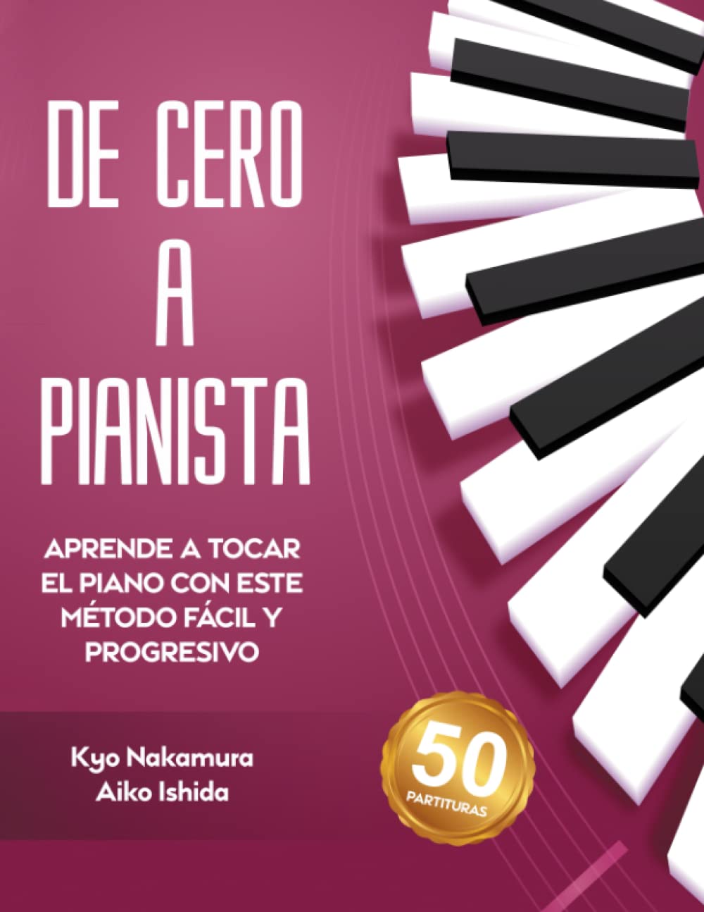 Libro: De Cero a Pianista (Aprende a tocar el piano con este método fácil y progresivo) (Descubriendo la música)