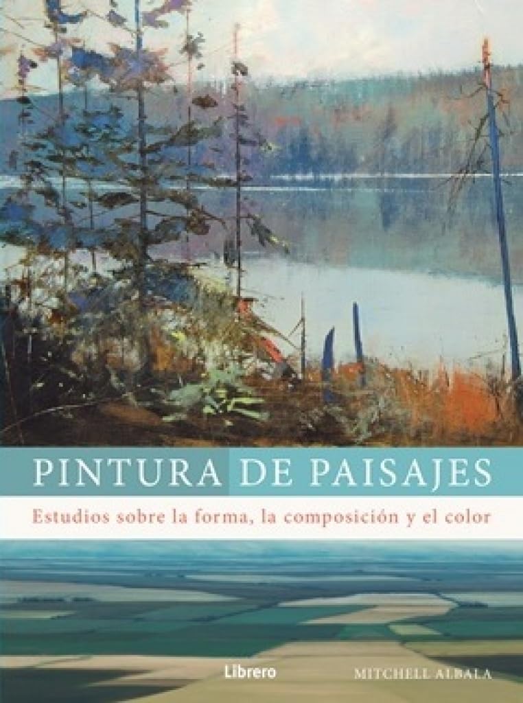 Libro: PINTURA DE PAISAJES: ESTUDIOS SOBRE LA FORMA, LA COMPOSICION Y EL COLOR