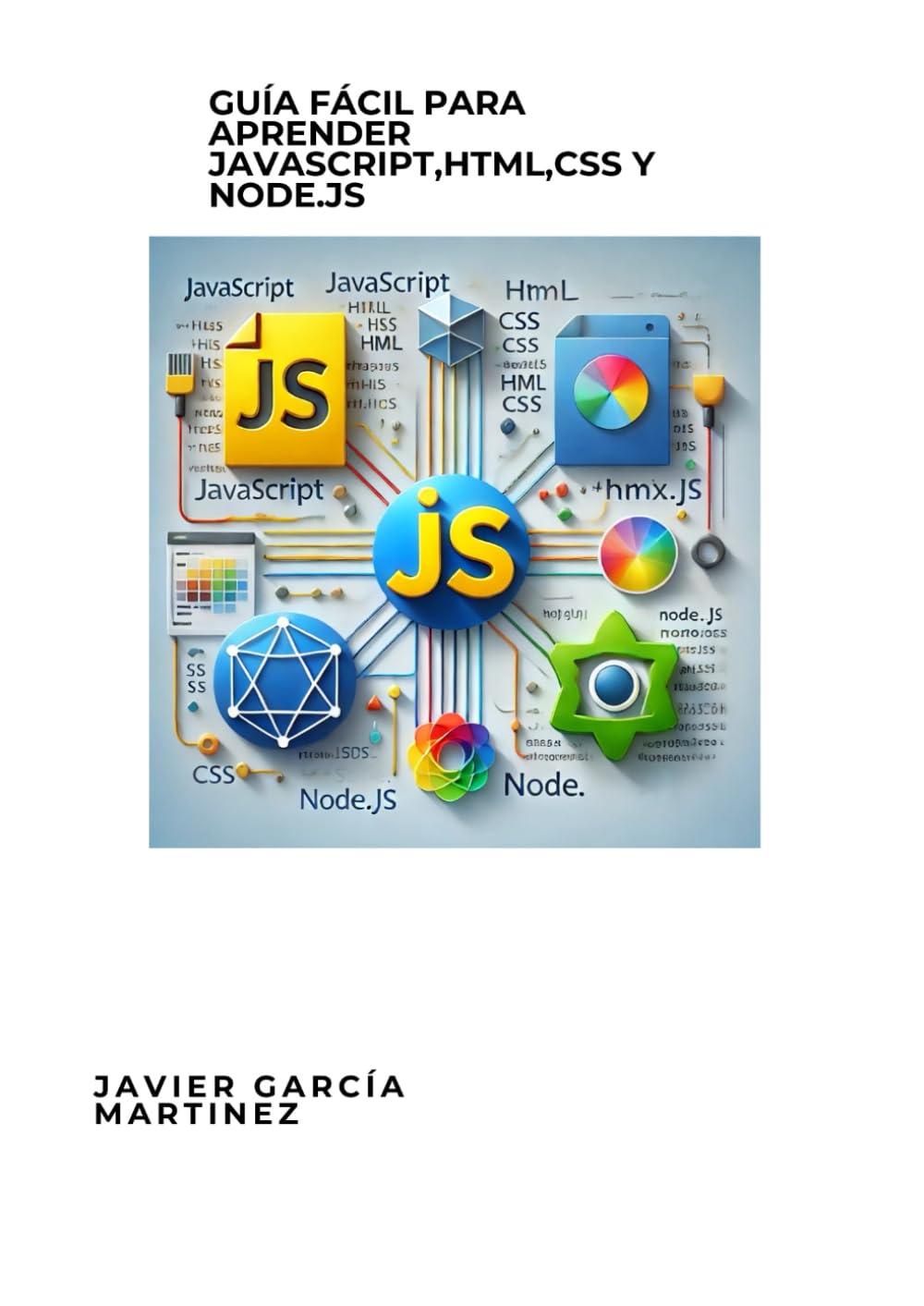 Libro: Guía fácil para aprender Javascript,HTML,CSS y NODE.JS.